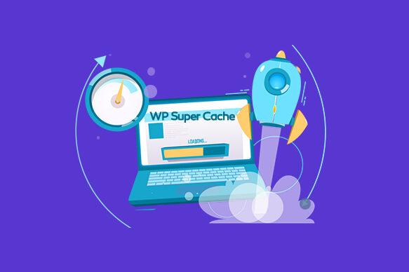 افزونه WP Super Cache + آموزش کار با افزونه wp super cache